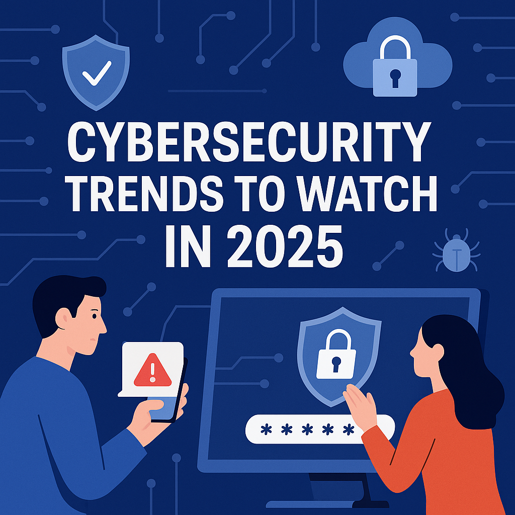 Cybersecurity Trends 2025