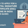How to Apply for a Digital Signature Certificate Online in India (2025 Guide)